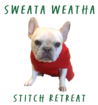 Sweata Weatha Stitch Retreat